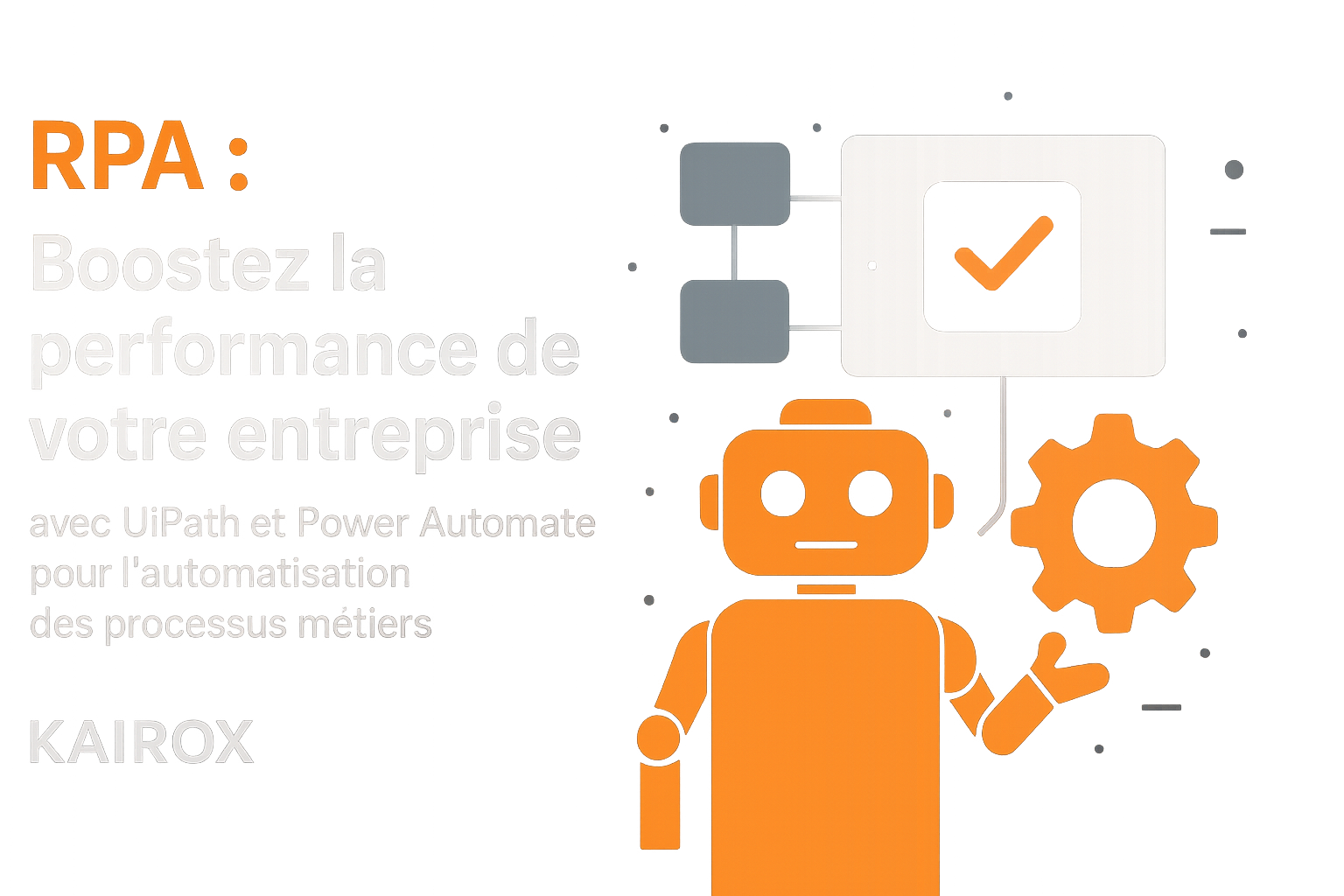 Optimisez vos processus métiers grâce à l’automatisation RPA : Focus sur UiPath et Power Automate