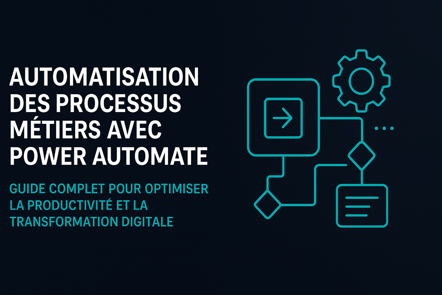 Automatisation des processus métiers avec Power Automate : guide complet pour optimiser la productivité et la transformation digitale